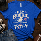 Don't Fumble The Pitch T-Shirt
