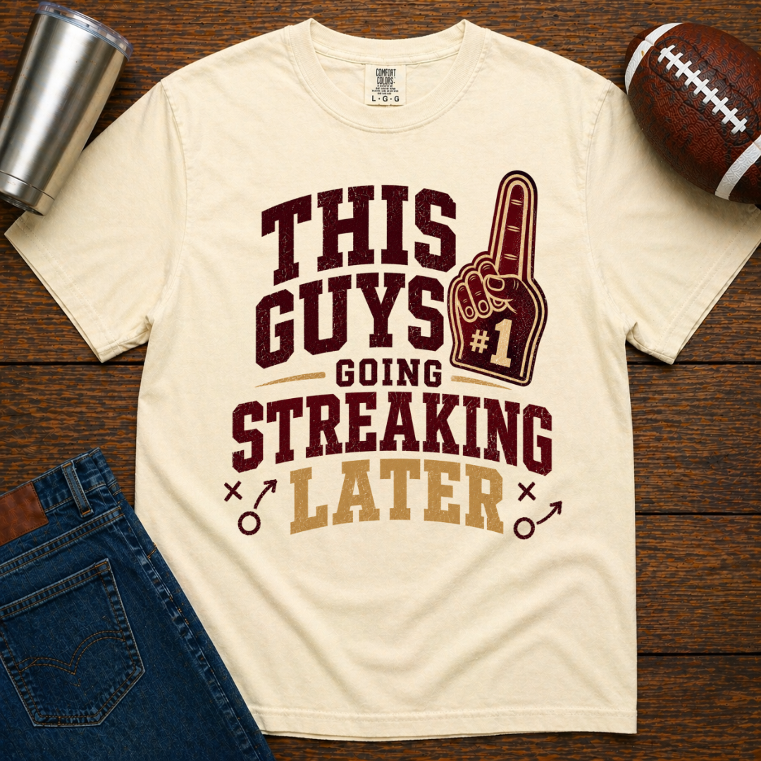 Going Streaking Later T-Shirt