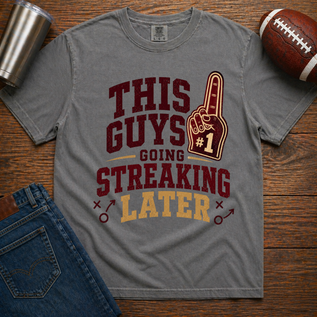 Going Streaking Later T-Shirt