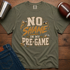 No Shame In My Pre-Game T-Shirt