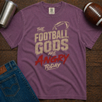 Football Gods Are Angry Today T-Shirt