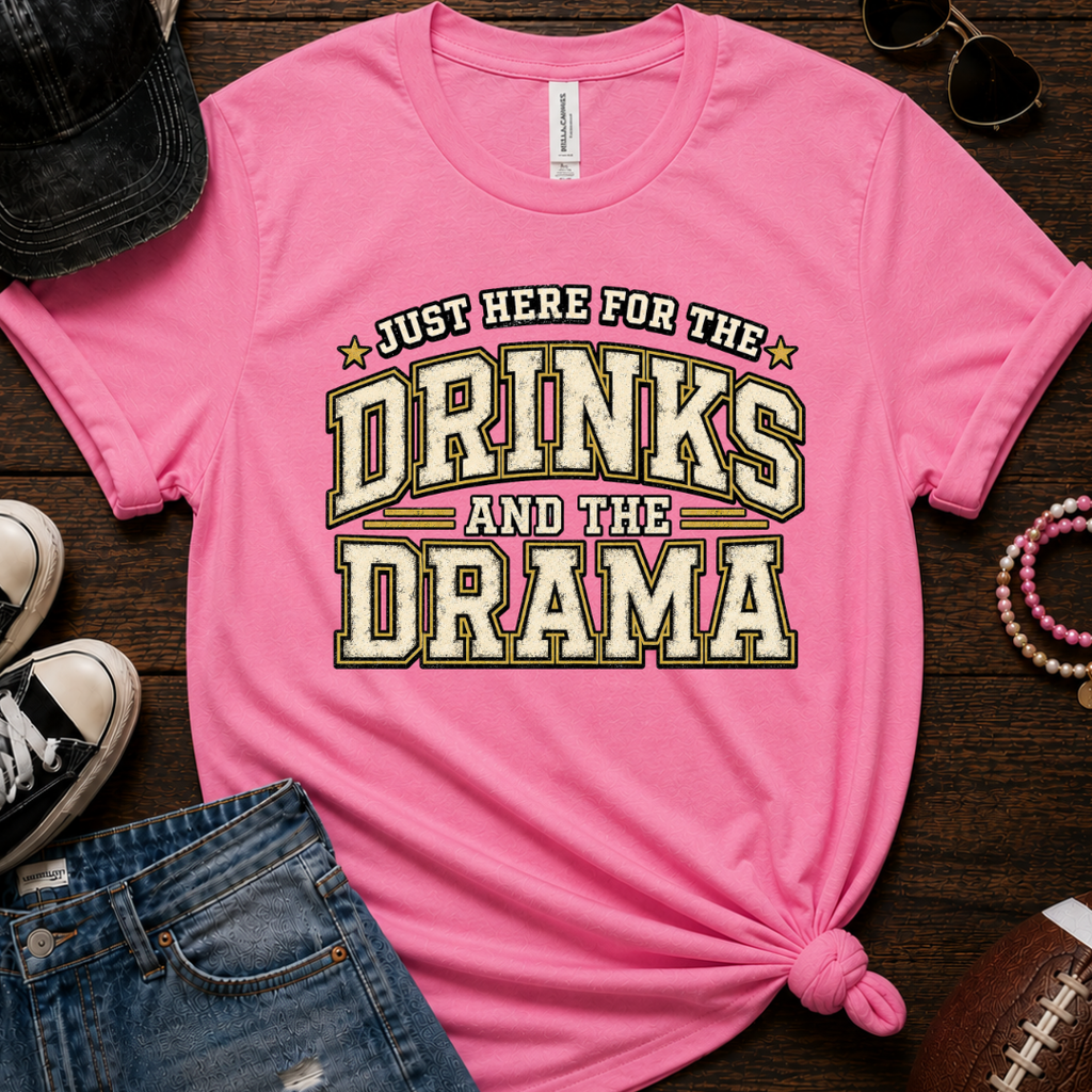 Drinks And The Drama T-Shirt