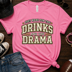 Drinks And The Drama T-Shirt