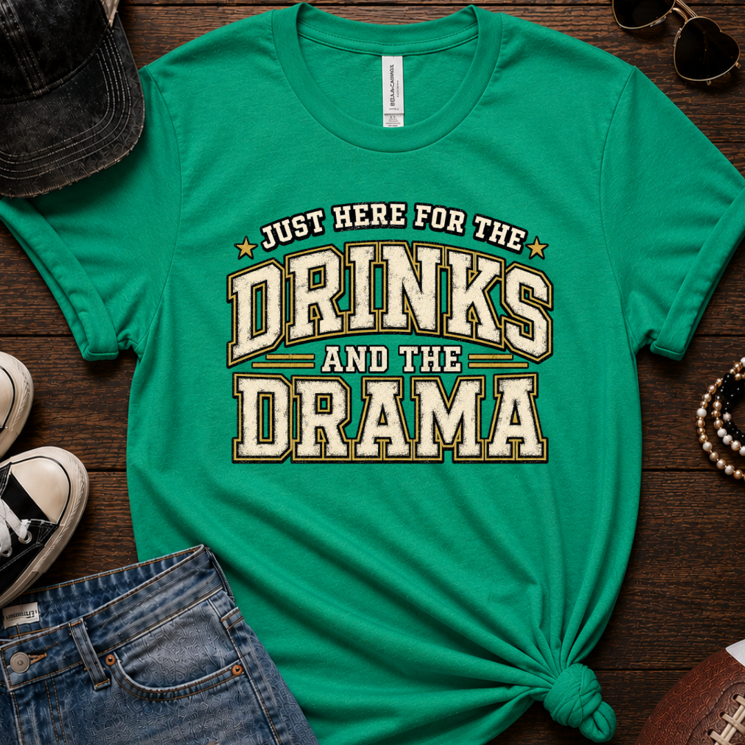 Drinks And The Drama T-Shirt