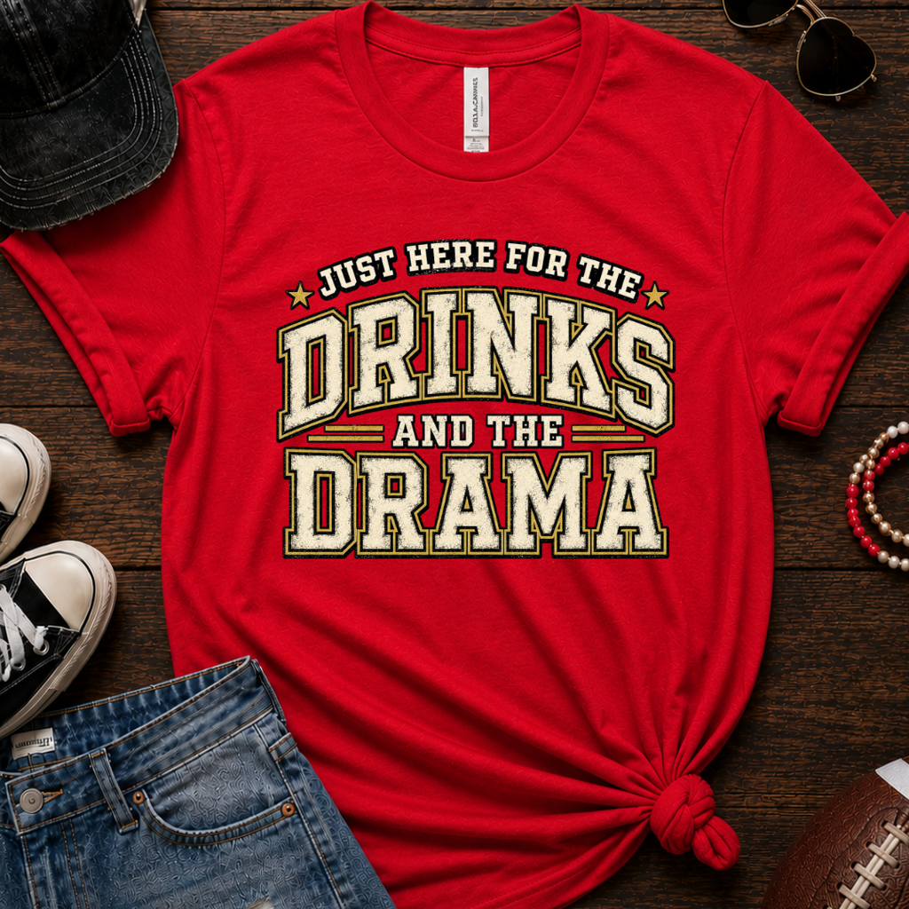 Drinks And The Drama T-Shirt