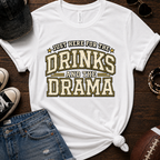 Drinks And The Drama T-Shirt