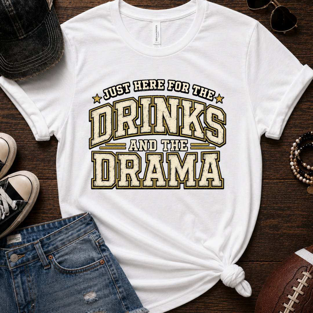 Drinks And The Drama T-Shirt