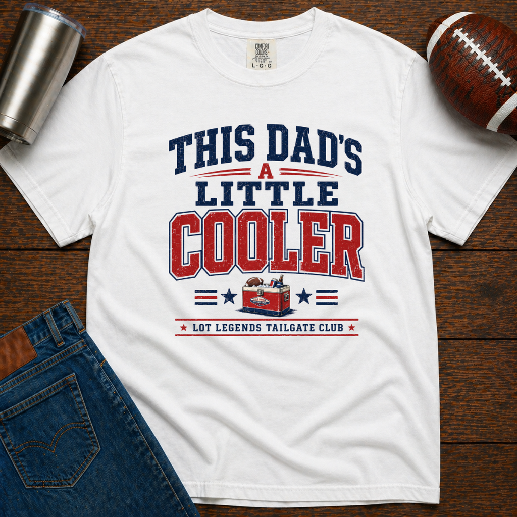 Dad's A Little Cooler T-Shirt