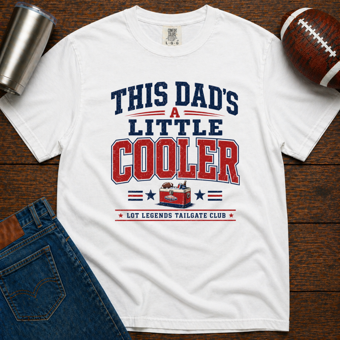 Dad's A Little Cooler T-Shirt