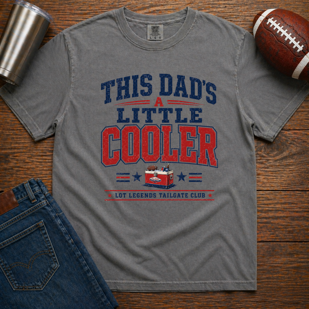 Dad's A Little Cooler T-Shirt