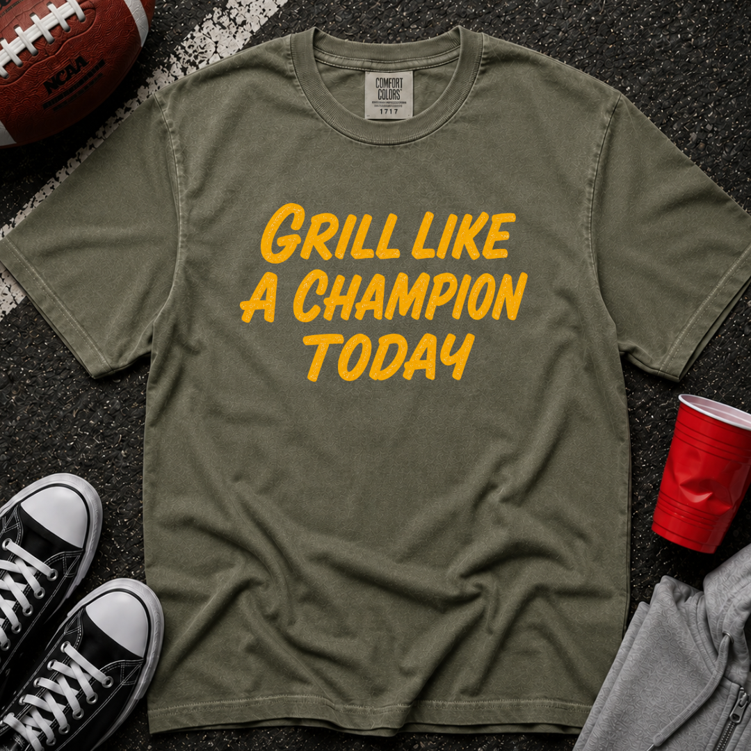 Grill Like A Champion Today T-Shirt
