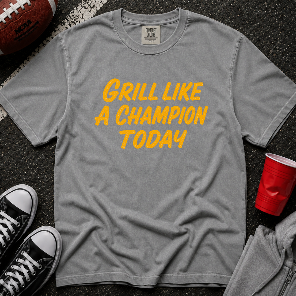 Grill Like A Champion Today T-Shirt