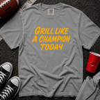 Grill Like A Champion Today T-Shirt