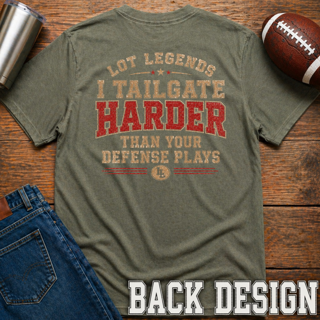I Tailgate Harder Back T-Shirt