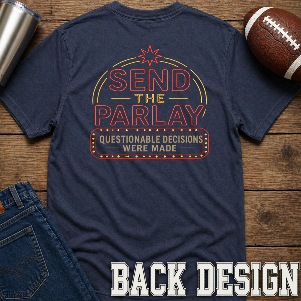 Send The Parlay Questionable Decisions T-Shirt