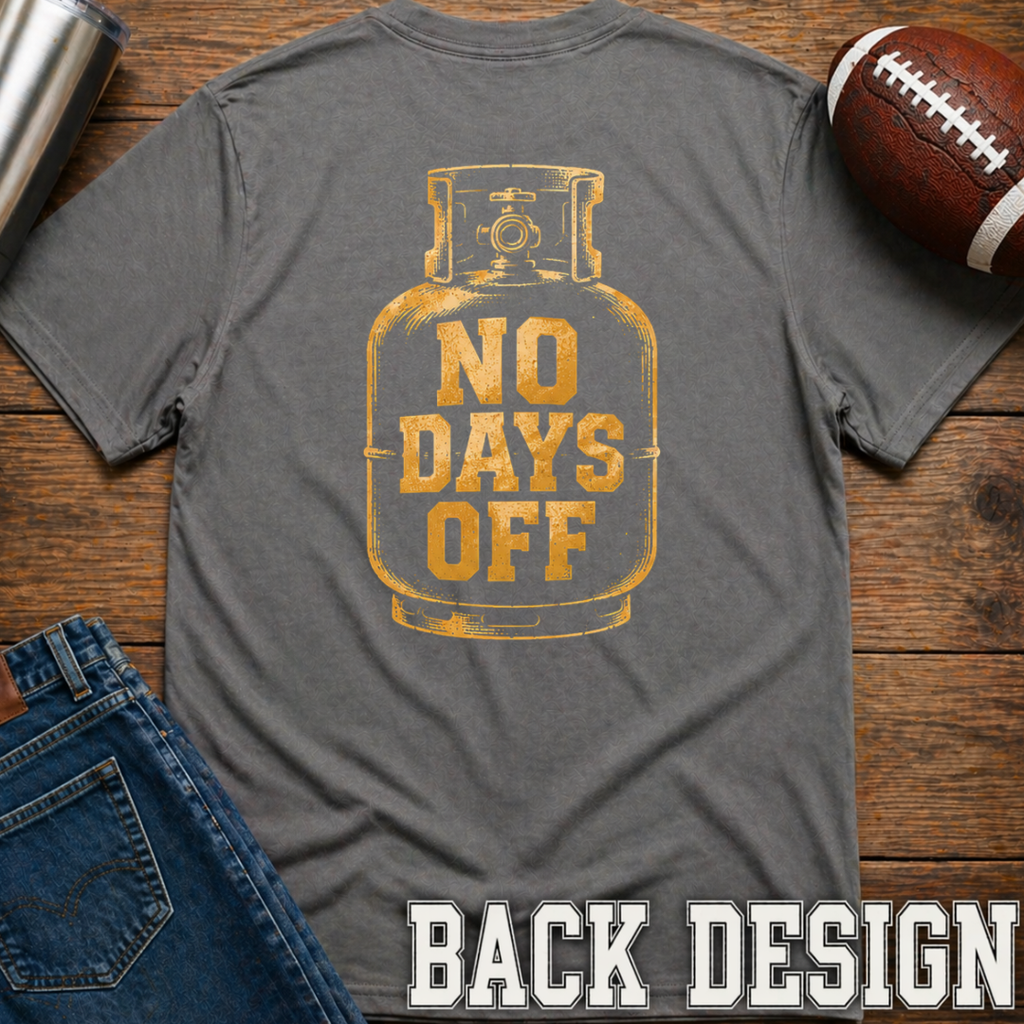 No Days Off Propane Tank T-Shirt