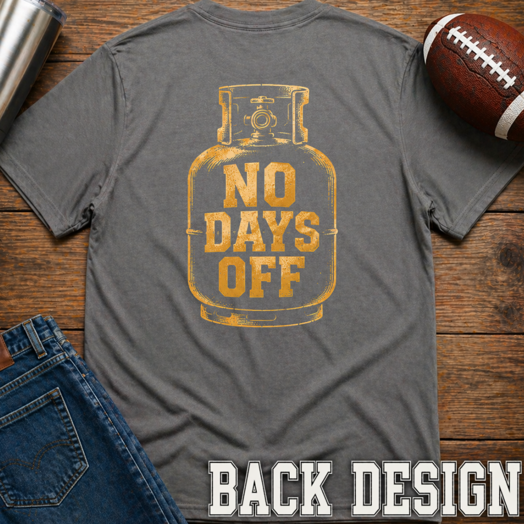 No Days Off Propane Tank T-Shirt