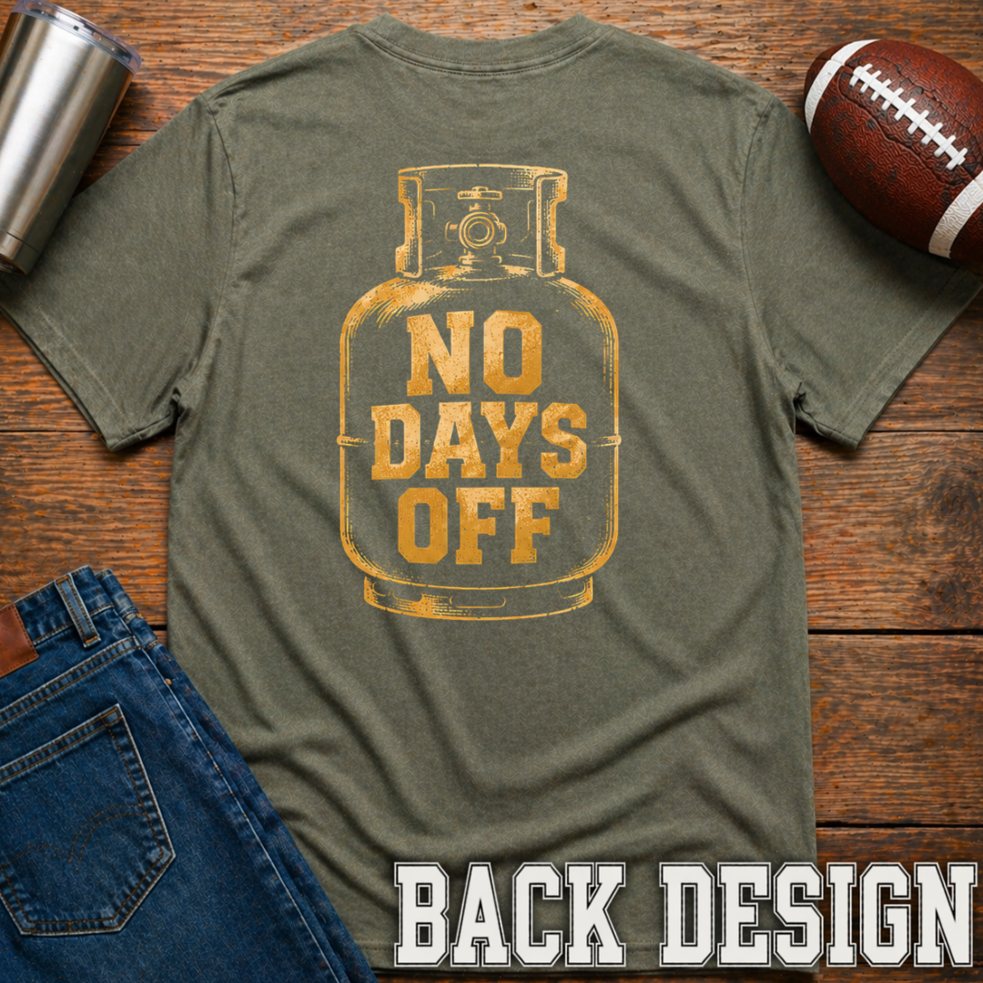 No Days Off Propane Tank T-Shirt