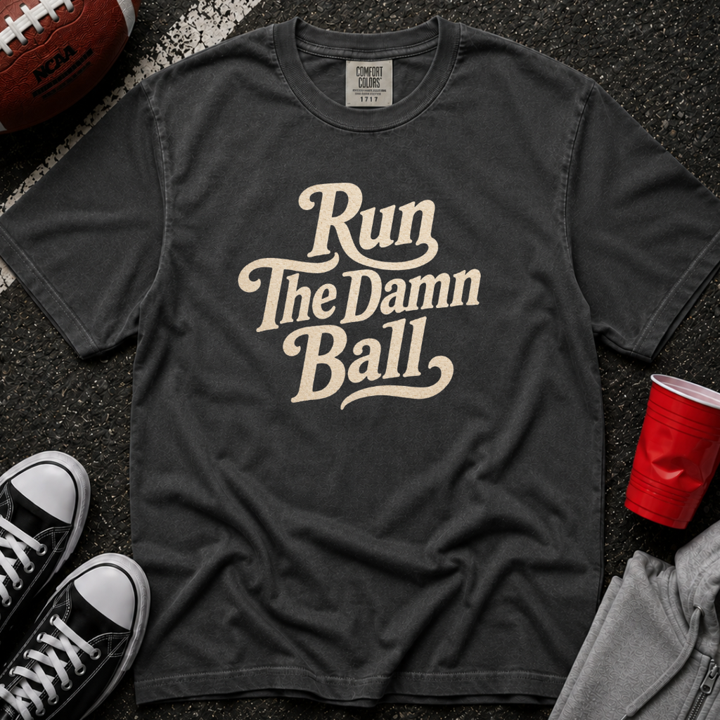 Run The Damn Ball T-Shirt