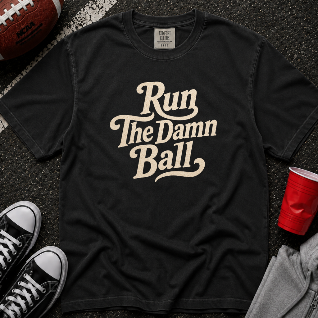Run The Damn Ball T-Shirt