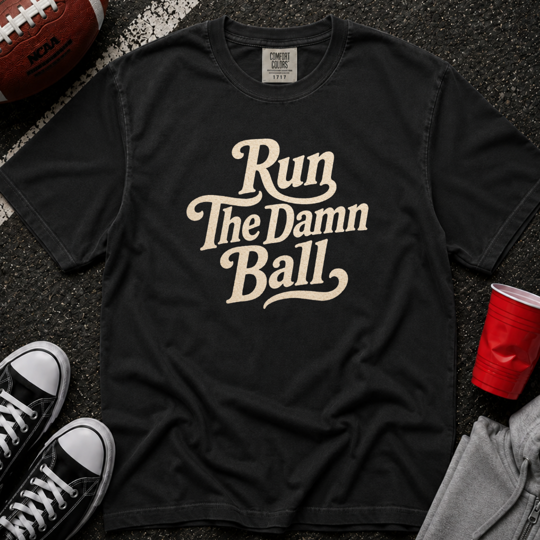 Run The Damn Ball T-Shirt