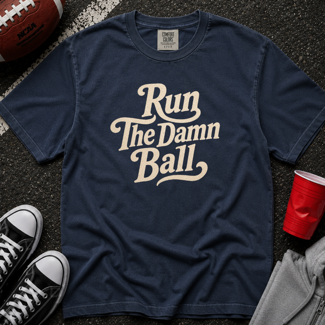 Run The Damn Ball T-Shirt