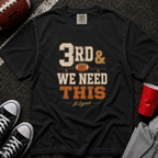 3rd & We Need This Yardage T-Shirt