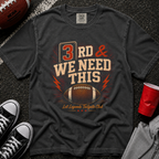 3rd & We Need This One Time T-Shirt
