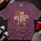 3rd & We Need This One Time T-Shirt