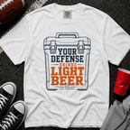 Your Defense Drinks Light Beer T-Shirt