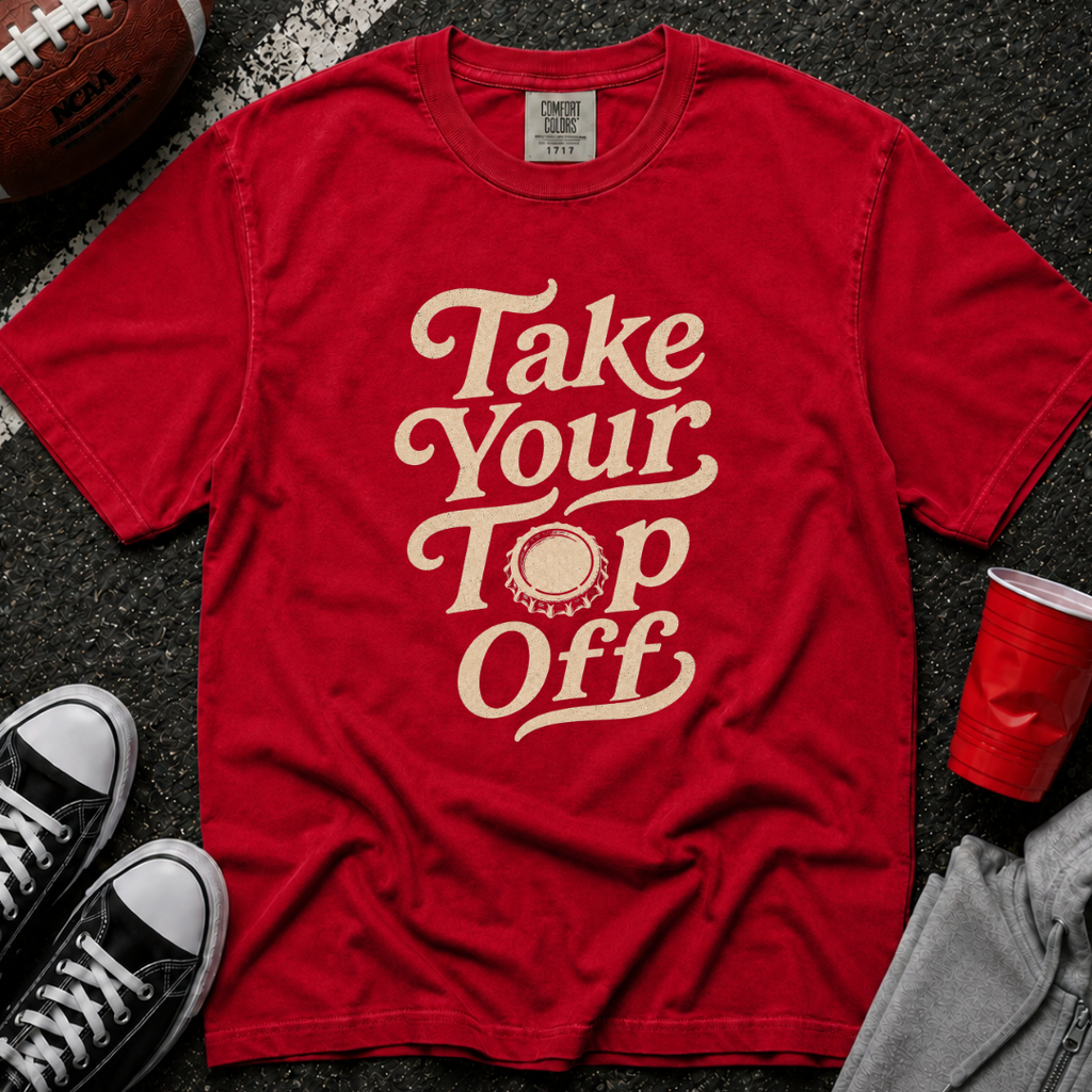 Take Your Top Off T-Shirt