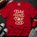 Take Your Top Off T-Shirt
