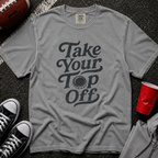 Take Your Top Off T-Shirt