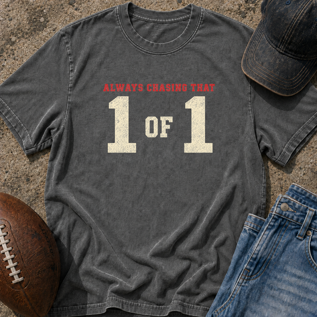 Chasing That 1 of 1 T-Shirt