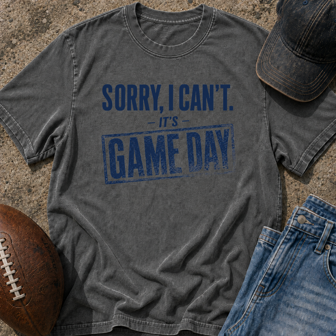 Sorry, It's Game Day T-Shirt