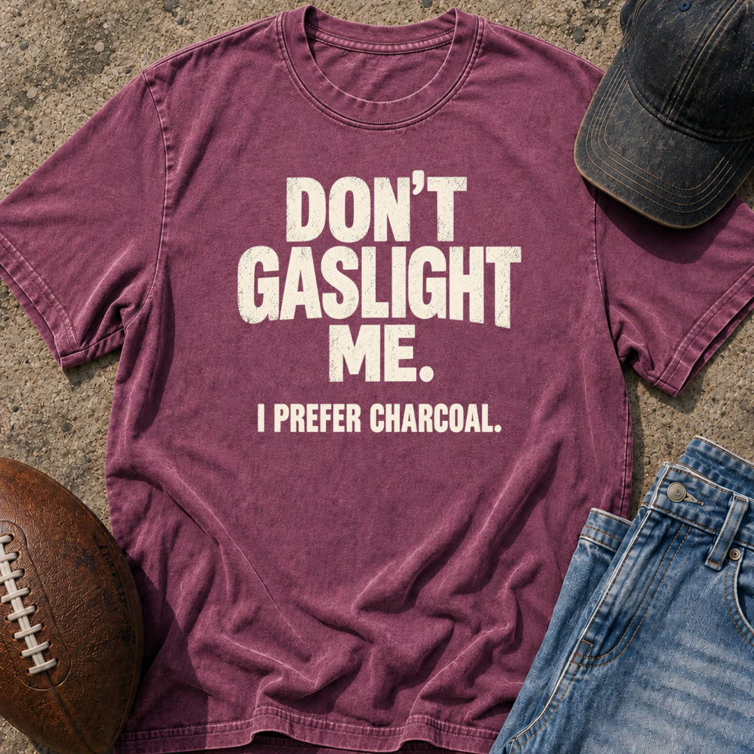 Don't Gaslight Me T-Shirt