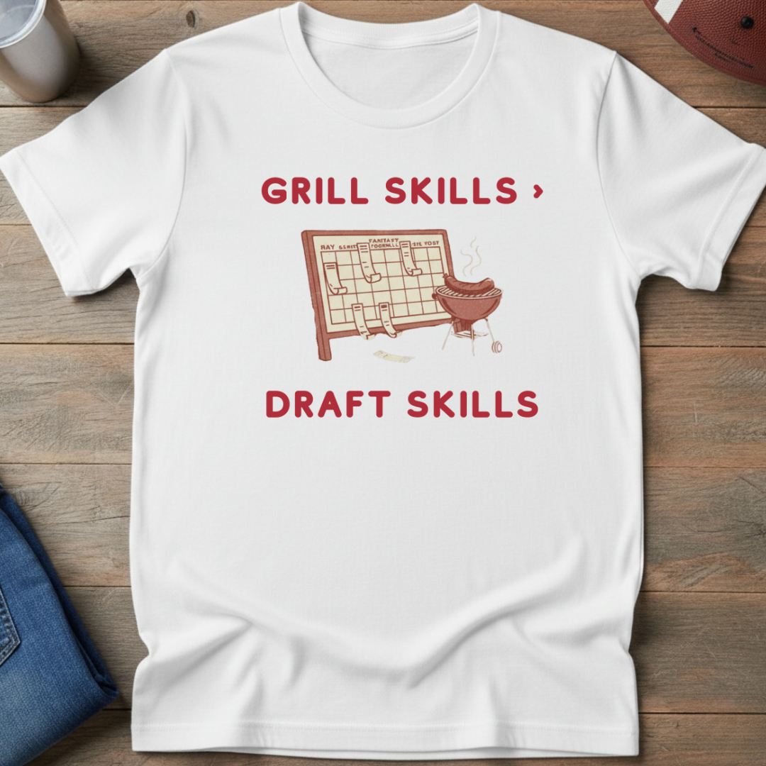 Grill Skills > Draft Skills T-Shirt