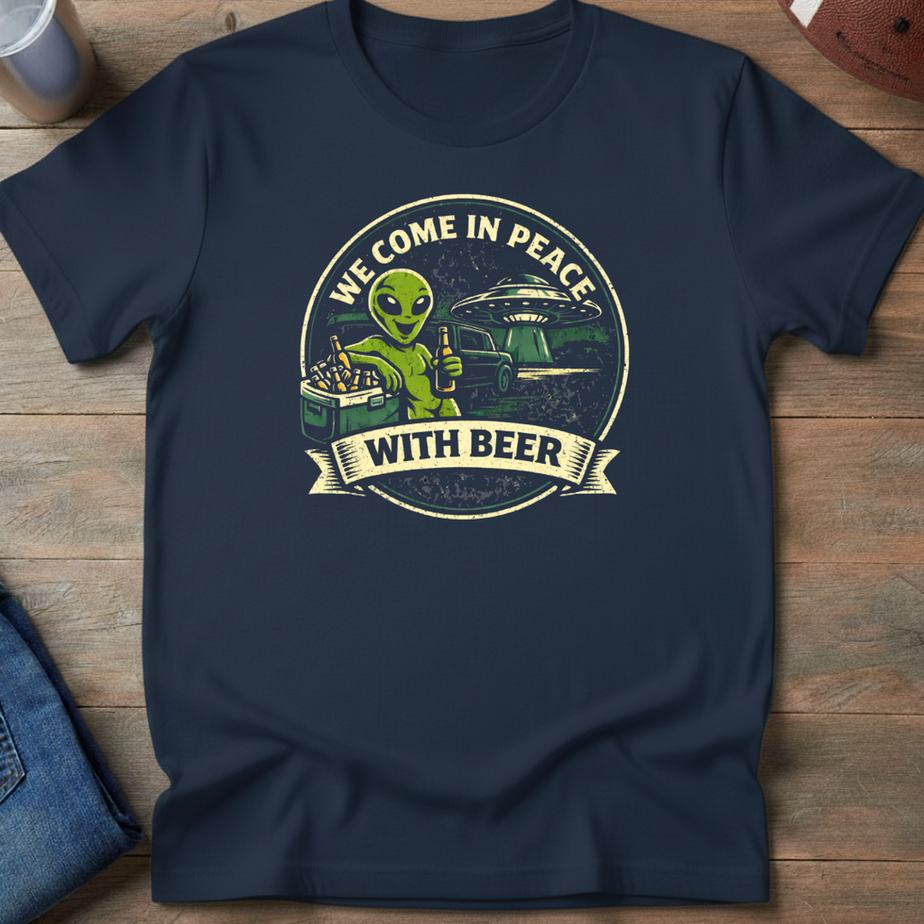 We Come In Peace With Beer T-Shirt