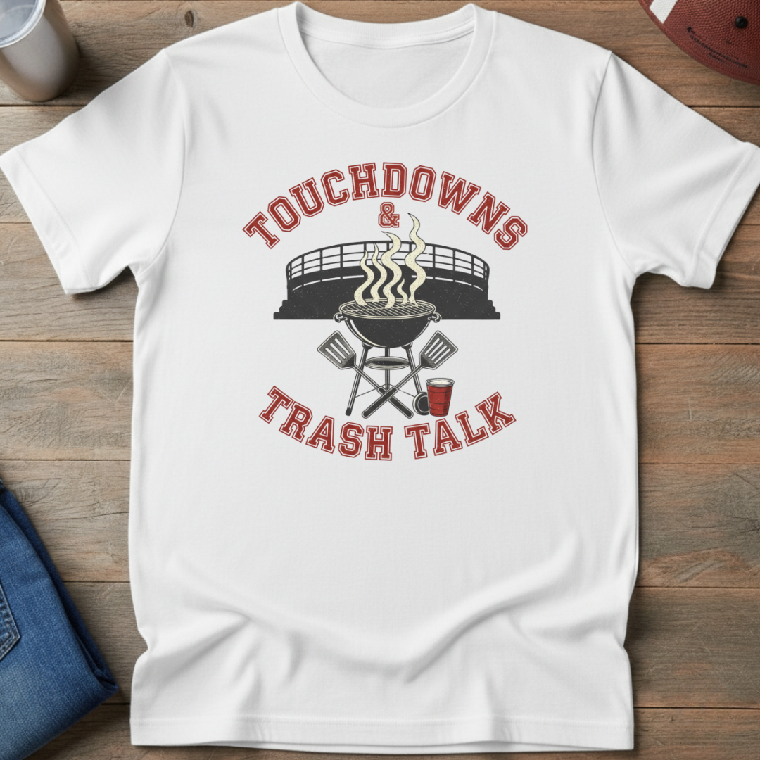 Touchdowns & Trash Talk T-Shirt